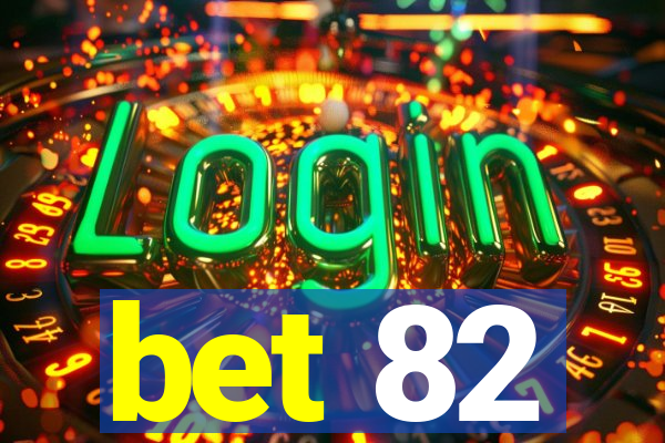 bet 82